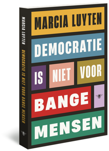 Democratie is niet voor bange mensen