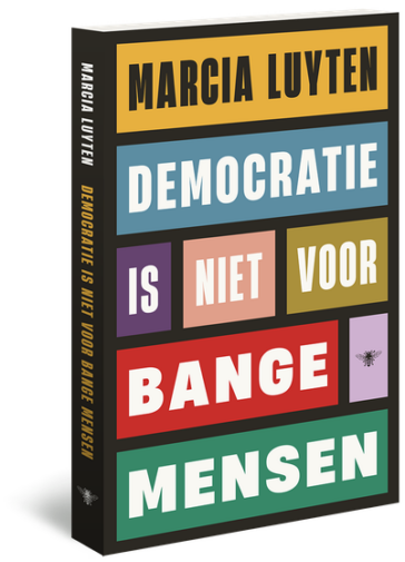 Democratie is niet voor bange mensen