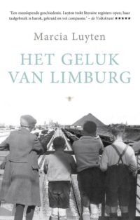 Het geluk van Limburg - Marcia Luyten