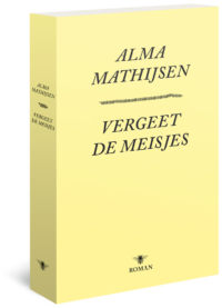 Vergeet de meisjes - Alma Mathijsen