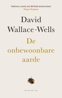 De onbewoonbare aarde - David Wallace-Wells