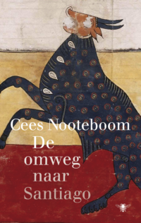 Omweg naar Santiago - Cees Nooteboom