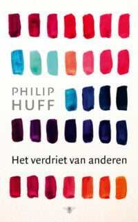 Het verdriet van anderen - Philip Huff