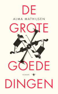 De grote goede dingen - Alma Mathijsen