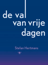 De val van vrije dagen - Stefan Hertmans