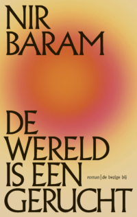 De wereld is een gerucht - Nir Baram