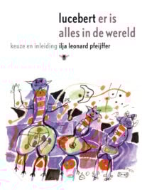 Er is alles in de wereld - Lucebert