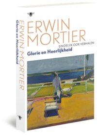 Glorie en heerlijkheid - Erwin Mortier