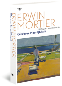 Glorie en heerlijkheid - Erwin Mortier