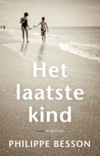 Het laatste kind - Philippe Besson