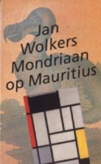 Mondriaan op Mauritius - Jan Wolkers