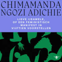 Lieve Ijeawele of een feministisch manifest in vijftien voorstellen - Chimamanda Ngozi Adichie