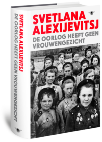 De oorlog heeft geen vrouwengezicht - Svetlana Alexijevitsj