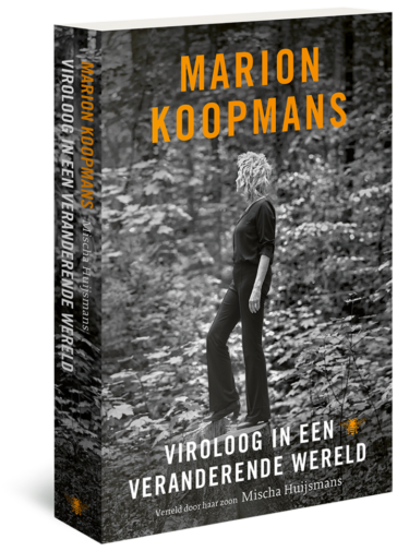 Marion Koopmans.Viroloog in een veranderende wereld