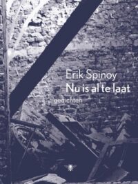 Nu is al te laat - Erik Spinoy