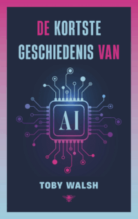 De kortste geschiedenis van AI - Toby Walsh