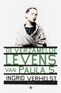 De verzamelde levens van Paula S. - Ingrid Verhelst