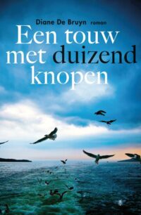 Een touw met duizend knopen - Diane De Bruyn