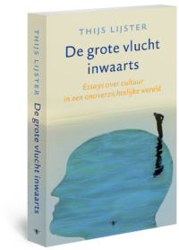 De grote vlucht inwaarts - Thijs Lijster