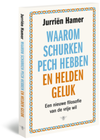 Waarom schurken pech hebben en helden geluk - Jurriën Hamer