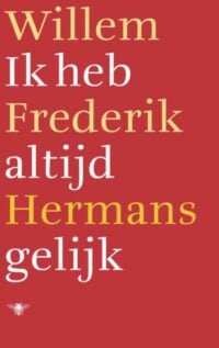 Ik heb altijd gelijk - Willem Frederik Hermans