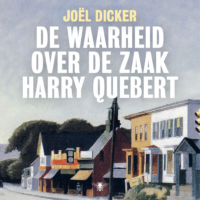 De waarheid over de zaak Harry Quebert - Joël Dicker