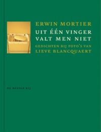 Uit één vinger valt men niet - Erwin Mortier