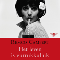 Het leven is vurrukkulluk - Remco Campert