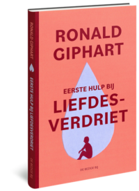 Eerste hulp bij liefdesverdriet - Ronald Giphart