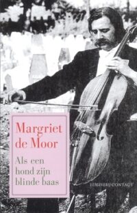Als een hond zijn blinde baas - Margriet de Moor