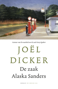 De zaak Alaska Sanders - Joël Dicker