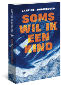 Soms wil ik een kind - Jantine Jongebloed