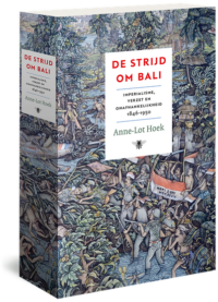 De strijd om Bali - Anne-Lot Hoek