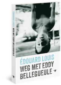 Weg met Eddy Bellegueule - Édouard Louis