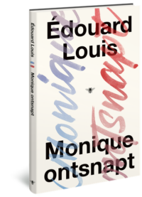 Monique ontsnapt - Édouard Louis