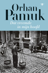 Dat vreemde in mijn hoofd - Orhan Pamuk