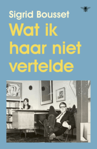 Wat ik haar niet vertelde - Sigrid Bousset