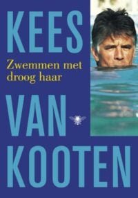 Zwemmen met droog haar - Kees van Kooten