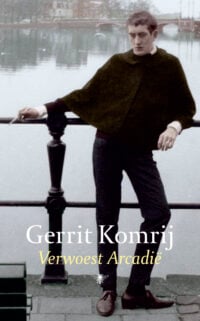 Verwoest Arcadië - Gerrit Komrij