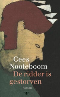 De ridder is gestorven - Cees Nooteboom