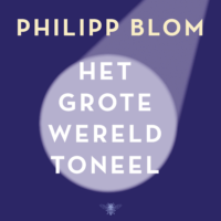 Het grote wereldtoneel - Philipp Blom