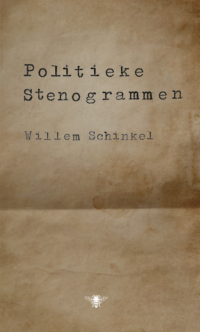 Politieke stenogrammen - Willem Schinkel