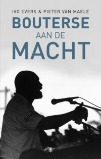 Bouterse aan de macht - Ivo Evers, Pieter van Maele