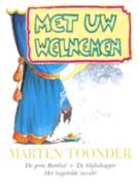 Met uw welnemen - Marten Toonder