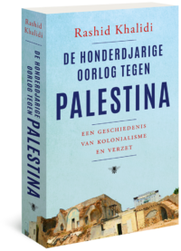 De honderdjarige oorlog tegen Palestina - Rashid Khalidi