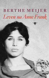 Leven na Anne Frank - Berthe Meijer