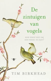 De zintuigen van vogels - Tim Birkhead