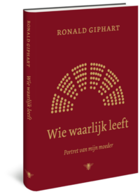 Wie waarlijk leeft - Ronald Giphart