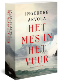 Het mes in het vuur - Ingeborg Arvola