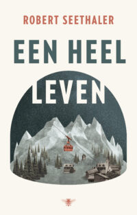 Een heel leven - Robert Seethaler